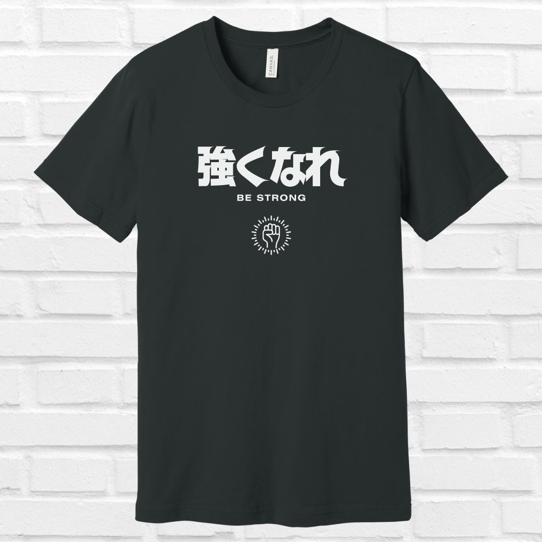 Be Strong in Japanese Tee