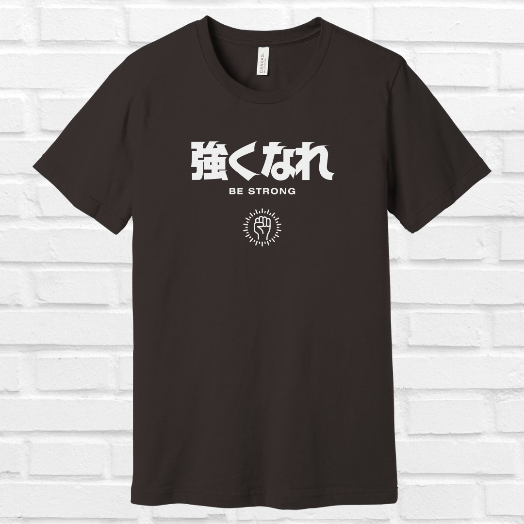 Be Strong in Japanese Tee